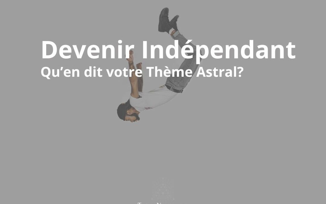 Êtes-vous fait pour entreprendre? Qu’en dit votre thème astral?